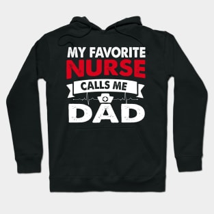 Mens My Favorite Nurse Calls Me Dad T-Shirt Father_s Day Gift Hoodie